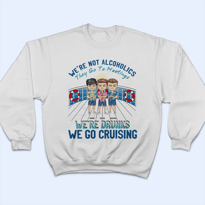 We Go Cruising - Gift For Besties - Personalized Custom T Shirt