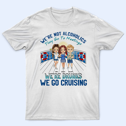 We Go Cruising - Gift For Besties - Personalized Custom T Shirt