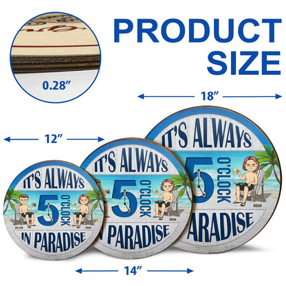 Beach Always 5 O'Clock In Paradise - Gift For Couples - Personalized Custom Wood Circle Sign