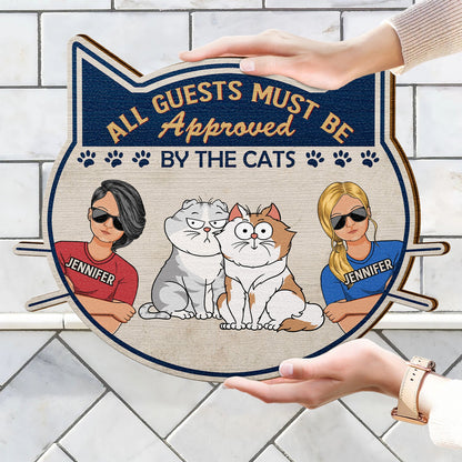 All Guests Must Be Approved - Gift For Cat Lovers - Personalized Custom Shaped Wood Sign