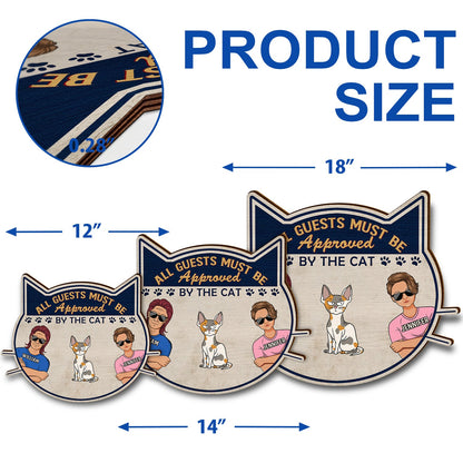 All Guests Must Be Approved - Gift For Cat Lovers - Personalized Custom Shaped Wood Sign