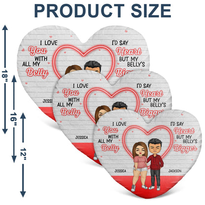 My Belly Is Bigger - Gift For Couples - Personalized Heart Shaped Pillow