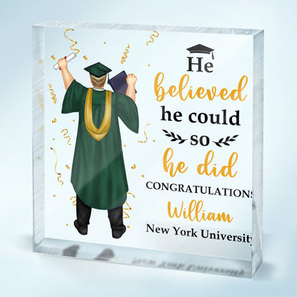 She Believed She Could - Graduation Gift, Gift For Friends - Personalized Square Shaped Acrylic Plaque