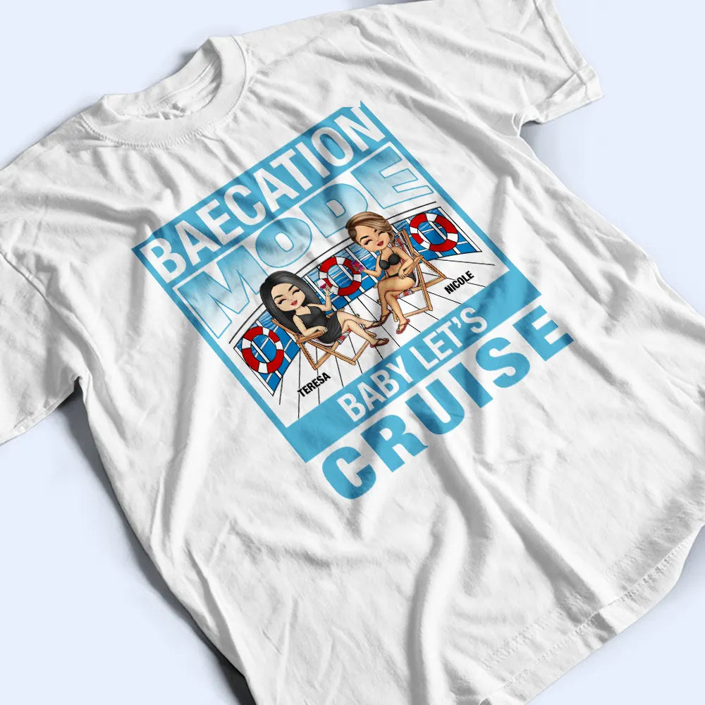 Cruise Couple Travel Baecation Mode - Personalized T Shirt