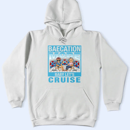 Cruise Couple Travel Baecation Mode - Personalized T Shirt