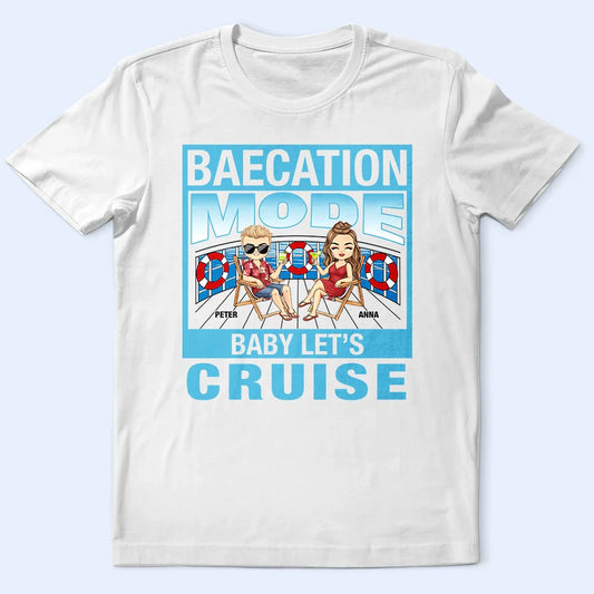Cruise Couple Travel Baecation Mode - Personalized T Shirt