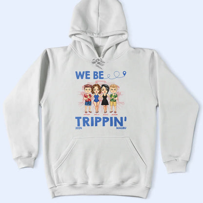 We Be Tripping - Personalized T Shirt