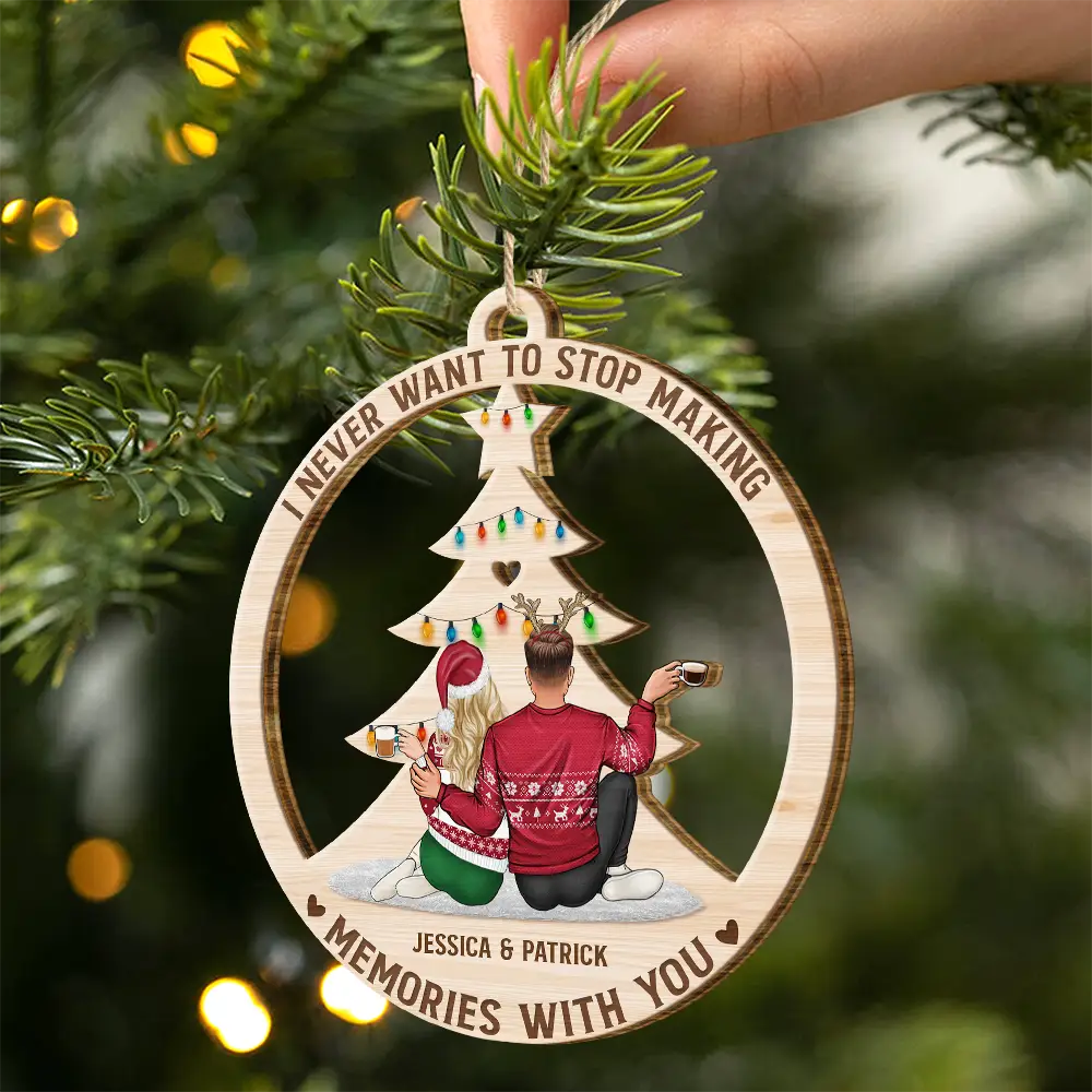 Christmas Never Stop Making Memories With You - Personalized Wooden Cutout Ornament