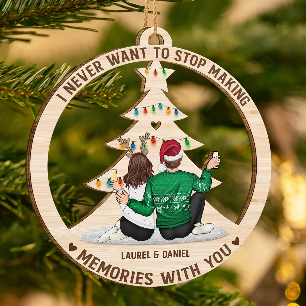 Christmas Never Stop Making Memories With You - Personalized Wooden Cutout Ornament