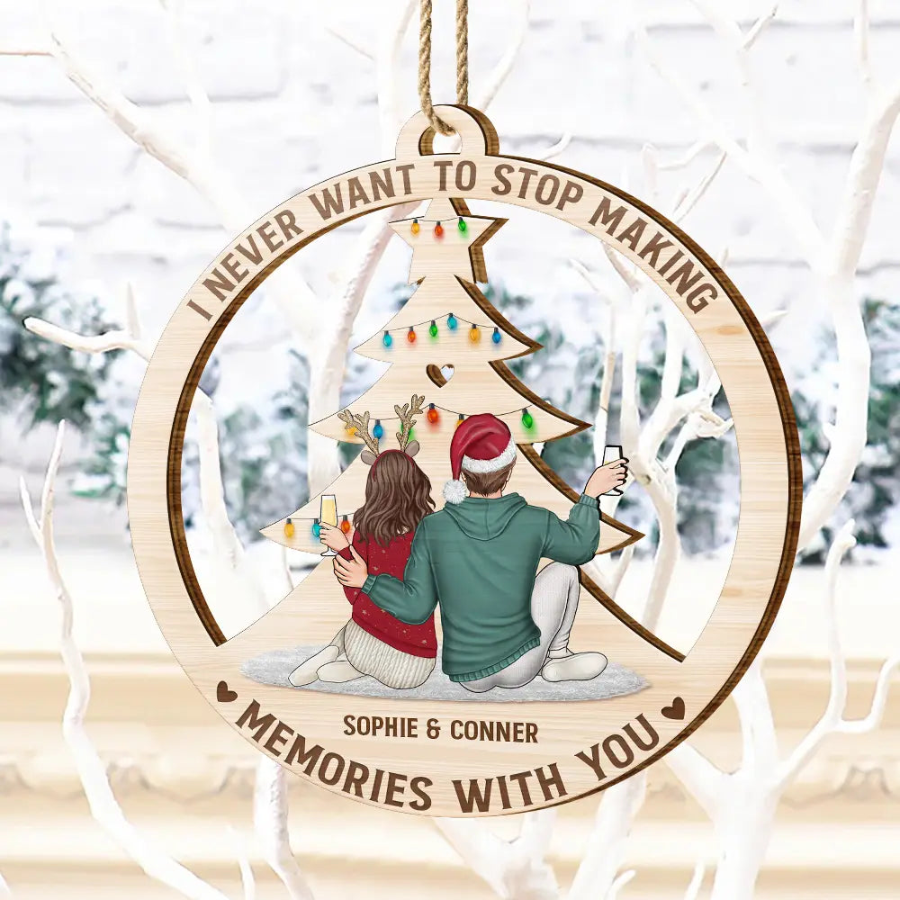 Christmas Never Stop Making Memories With You - Personalized Wooden Cutout Ornament