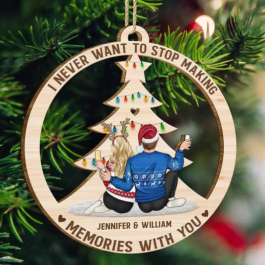 Christmas Never Stop Making Memories With You - Personalized Wooden Cutout Ornament