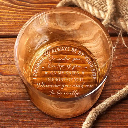 I Promise To Always Be By Your Side - Personalized Engraved Whiskey Glass