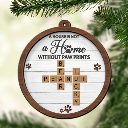 Dogs Cats Pets A House Is Not A Home Without Paw Prints Crossword Art Personalized 1-Layer Wooden Ornament