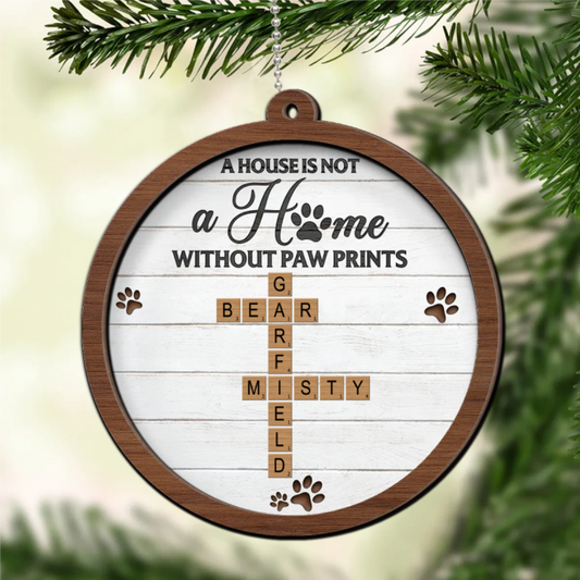 Dogs Cats Pets A House Is Not A Home Without Paw Prints Crossword Art Personalized 1-Layer Wooden Ornament