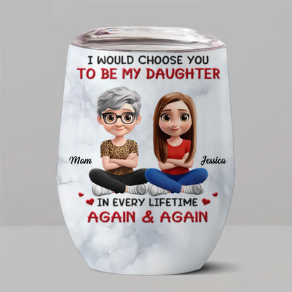 Custom Wine Tumbler - Personalized Birthday Gifts For Mom, Daughter - Love Passed From Mom To Girl