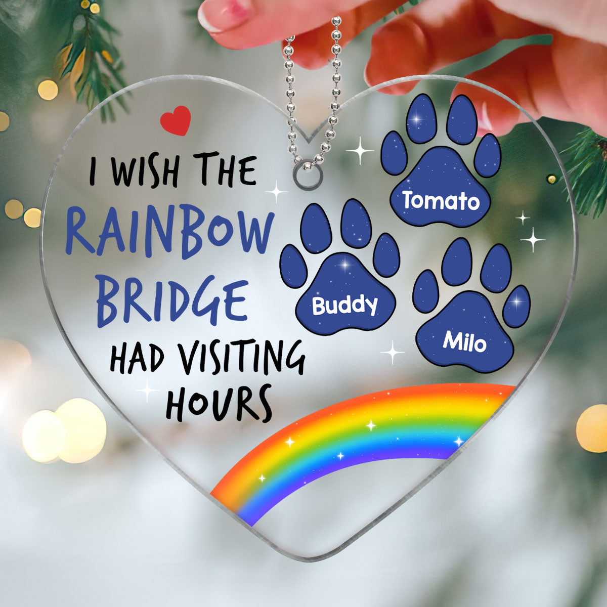 Wish Rainbow Bridge Had Visiting Hours Pet Memorial Paws Personalized Heart Shaped Acrylic Ornament