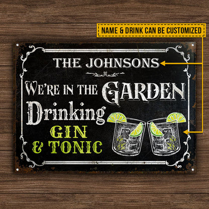 Gardening We're In The Garden Drinking Custom Classic Metal Signs