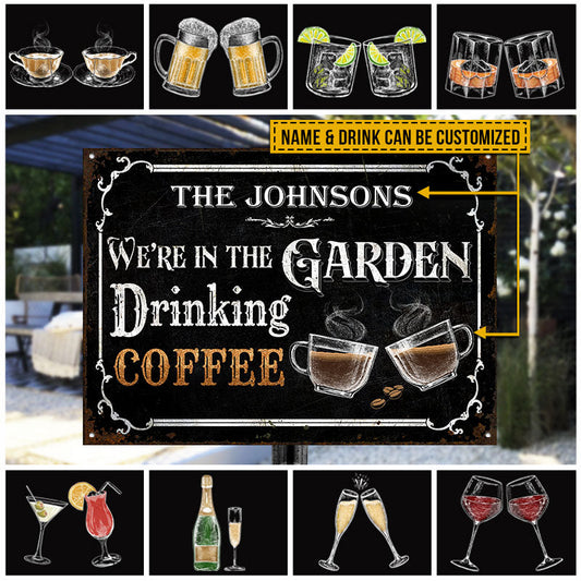 Gardening We're In The Garden Drinking Custom Classic Metal Signs