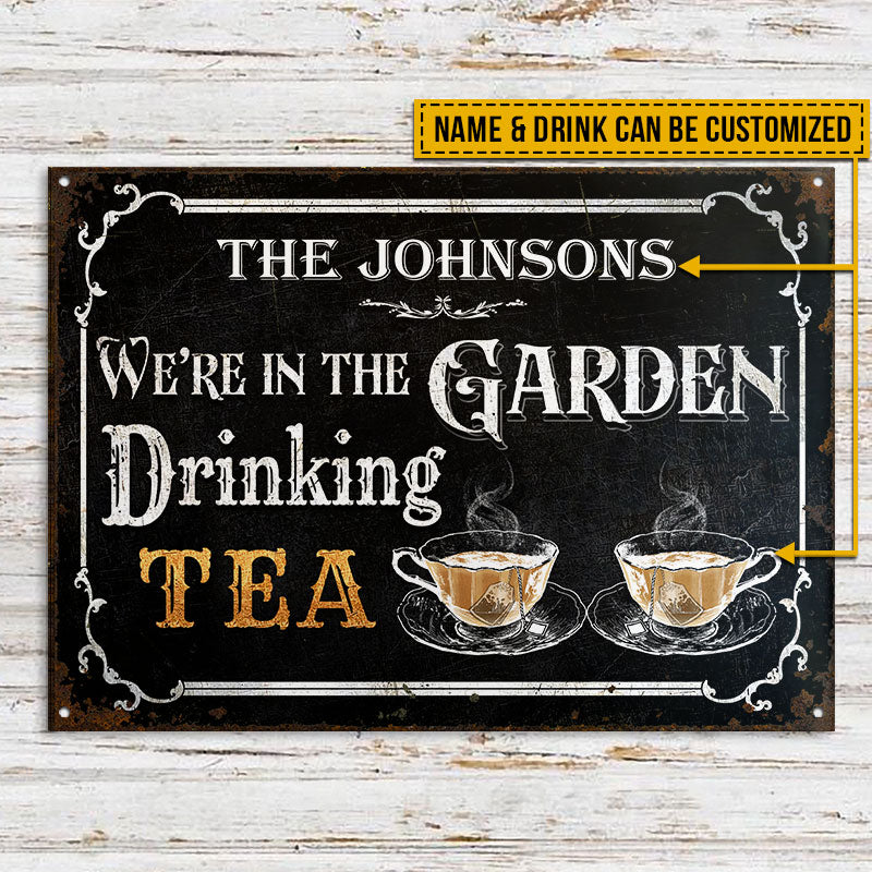 Gardening We're In The Garden Drinking Custom Classic Metal Signs