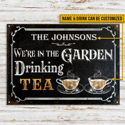 Gardening We're In The Garden Drinking Custom Classic Metal Signs