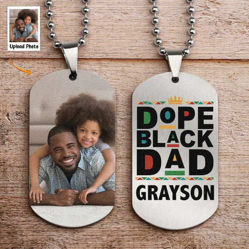 Gift For Dad Dope Black Dad - Personalized Photo Dog Tag Necklace Keychain The Next Custom Gift