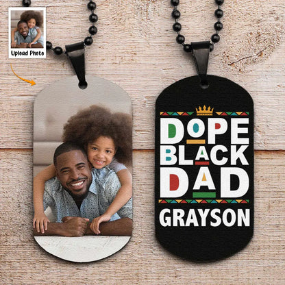 Gift For Dad Dope Black Dad - Personalized Photo Dog Tag Necklace Keychain The Next Custom Gift
