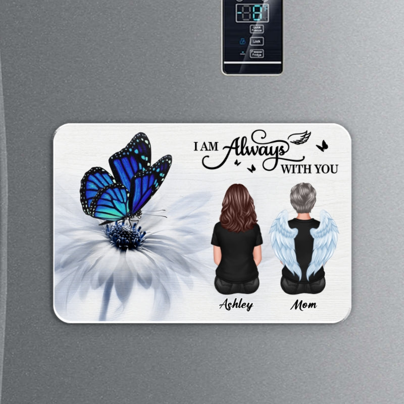 Butterfly I Am Always With You Family Memorial Personalized Acrylic Fridge Magnet, Remembrance Gift, Sympathy Gift