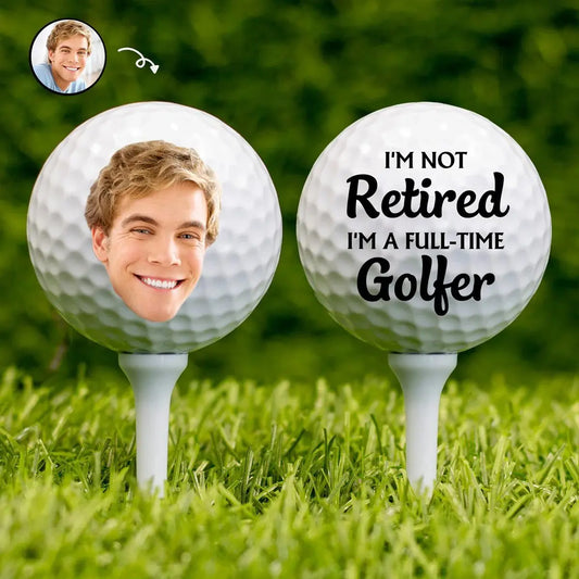 Golf Lovers - Custom Photo I'm Not Retired - Personalized Golf Ball Golf Ball The Next Custom Gift