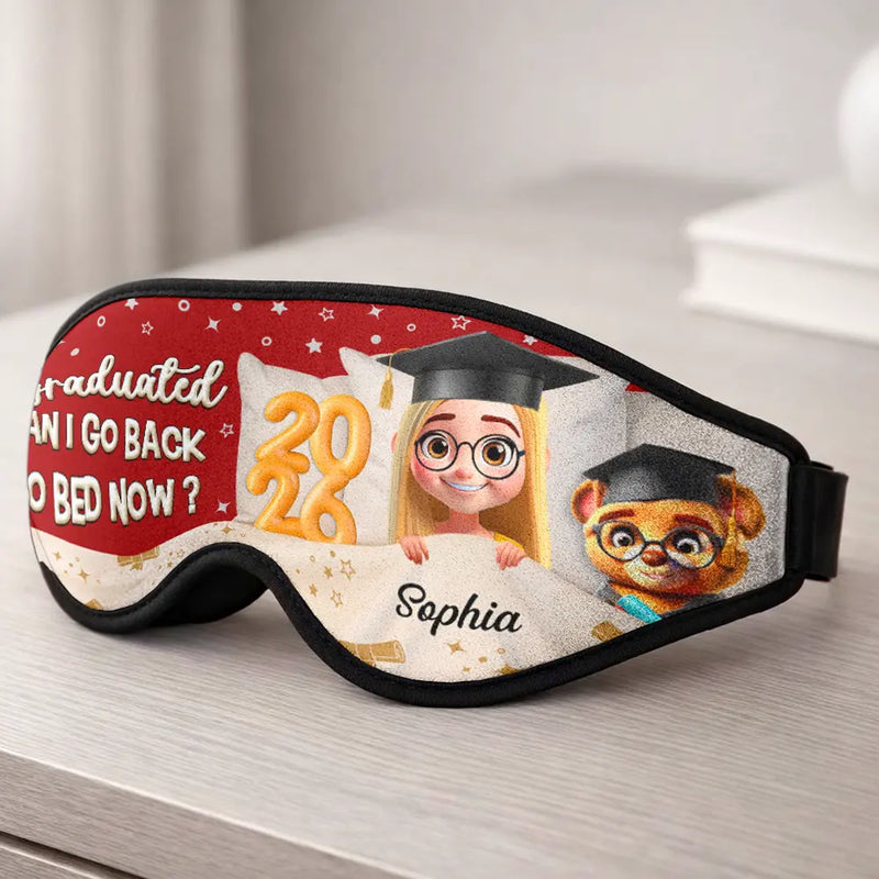 Graduated Can I Go Back To Bed Now - Personalized 3D Sleep Mask