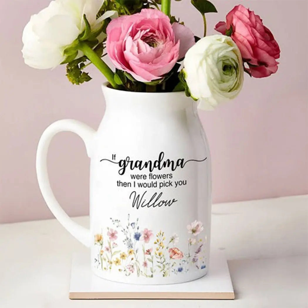 Grandma - If Grandma Were Flowers Then I Would Pick You - Personalized Flower Vase Vase The Next Custom Gift