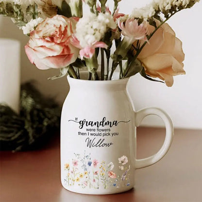 Grandma - If Grandma Were Flowers Then I Would Pick You - Personalized Flower Vase Vase The Next Custom Gift