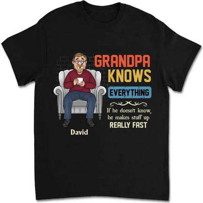 Grandpa - Knows Everything - Personalized Unisex T-shirt T-shirt The Next Custom Gift