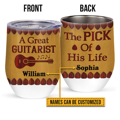 Great Guitarist Pick Of His Life Custom Wine Tumbler, Personalized Guitar Wine Tumbler Couple Gift