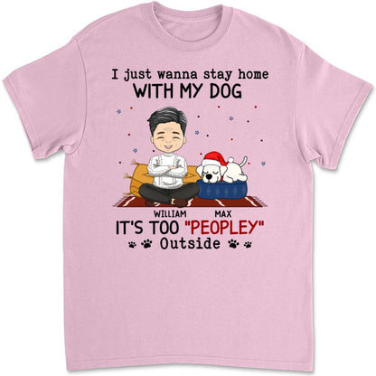 It Is Too Peopley Outside - Personalized Custom Unisex T-shirt