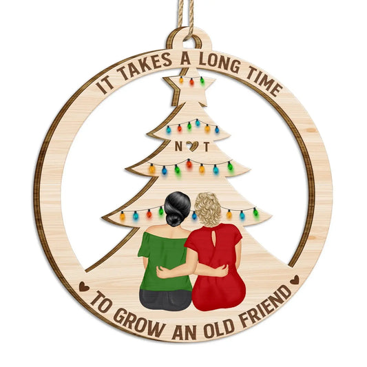 Grow An Old Friend - Gift For Bestie - Personalized Wooden Cutout Ornament Ornament The Next Custom Gift