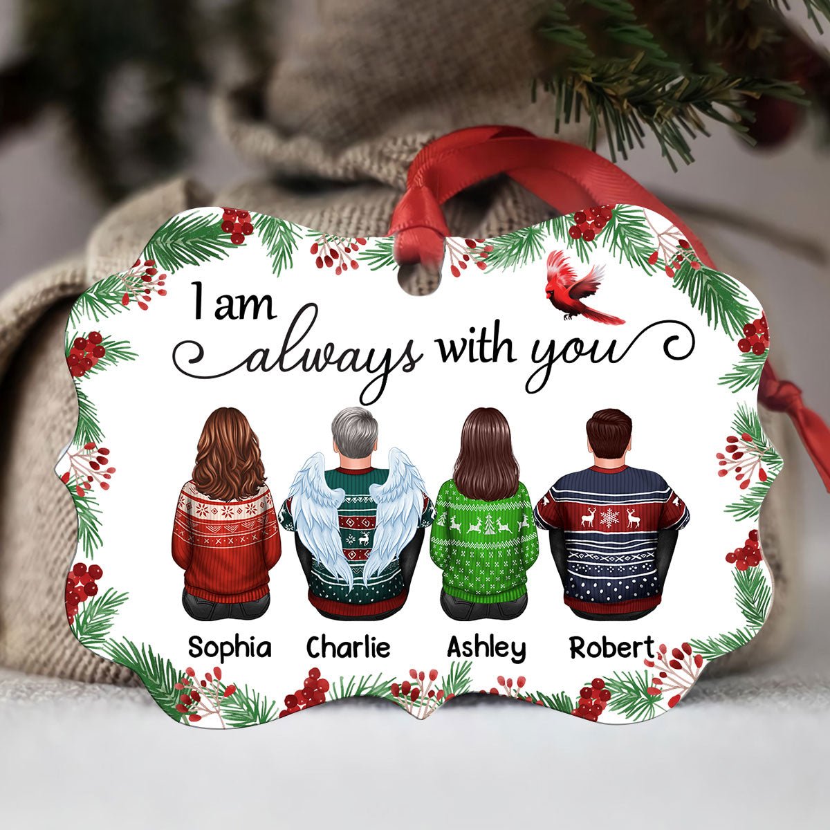 Holly Branch Always With You Whole Family Memorial Remembrance Gift Personalized Christmas Ornament