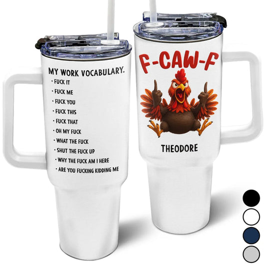 3D Effect Funny Chicken F-CAW-F My Work Vocabulary - Personalized 40oz Tumbler With Straw