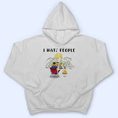 I Hate Morning People And Mornings And People - Camping Gift - Personalized Custom T Shirt