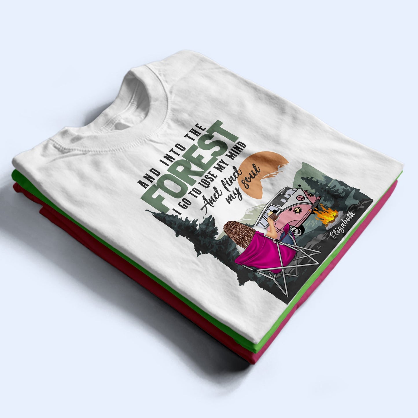 And Into The Forest I Go To Lose My Mind - Gift For Camping Lovers - Personalized Custom T Shirt
