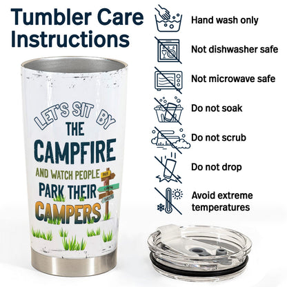 Sit By The Campfire Watch People Park Their Campers - Gift For Camping Couples - Personalized Custom Tumbler