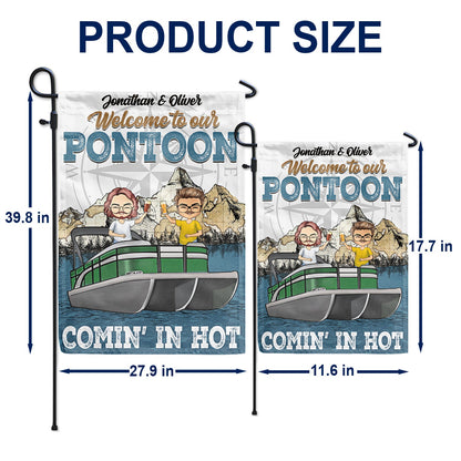 Comin' In Hot Pontoon - Birthday, Traveling, Cruising Gift For Lake Beach Lovers, Travelers - Personalized Custom Flag