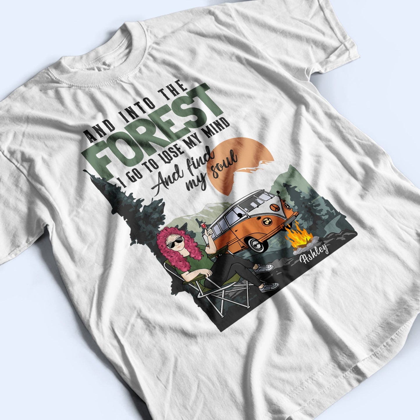 Into The Forest I Go To Lose My Mind Find My Soul - Gift For Camping Lovers - Personalized T Shirt