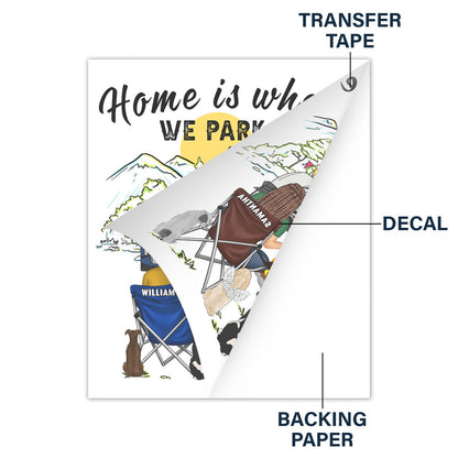 Home Is Where We Park It You And Me And The Dogs - Gift For Camping Lovers - Personalized Camping Decal, Decor Decal