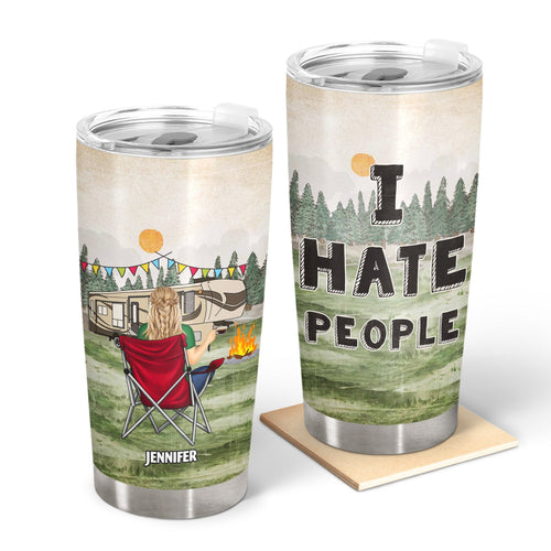 I Hate People - Gift For Camping Lovers - Personalized Tumbler