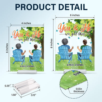 You And Me We Got This - Gift For Couples - Personalized Vertical Rectangle Acrylic Plaque