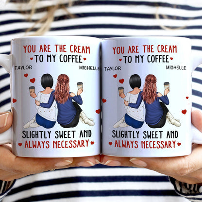 You Are The Cream To My Coffee - Loving, Anniversary Gift For Couples, Spouse, Lover, Wife, Husband, Girlfriend, Boyfriend - Personalized White Edge-to-Edge Mug