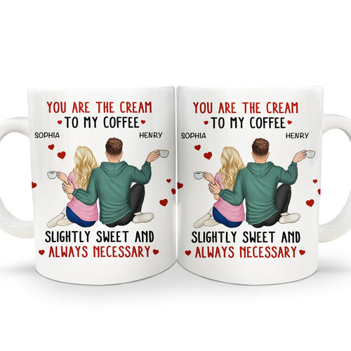 You Are The Cream To My Coffee - Loving, Anniversary Gift For Couples, Spouse, Lover, Wife, Husband, Girlfriend, Boyfriend - Personalized White Edge-to-Edge Mug