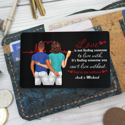 Love Isn't Finding Someone Back Couples - Gift For Couples - Personalized Aluminum Wallet Card