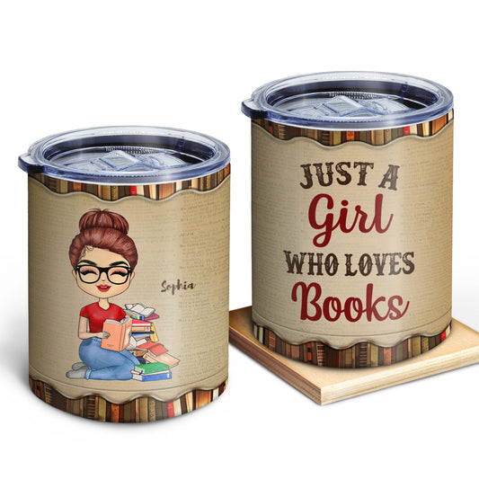 Just A Girl Loves Books Reading - Gift For Book Lovers - Personalized Lowball Tumbler