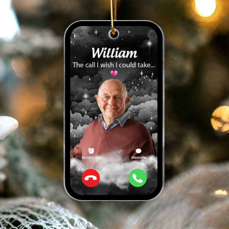 The Call We Wish We Could Take Memorial Sympathy Gift Remembrance Keepsake Photo Inserted Personalized Acrylic Ornament